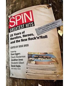 SPIN Greatest Hits: 25 Years of Heretics, Heroes, and the New Rock ’n’ Roll