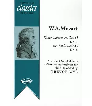 Flute Concerto No.2 in D, K.314 and Andante in C, K.315