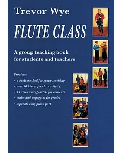 Flute Class: A Group Teaching Book for Students and Teachers