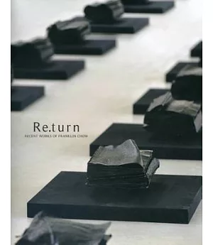 Re.Turn: Recent Works of Franklin Chow