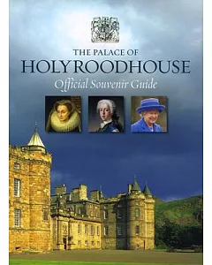 The Palace of Holyroodhouse: Official Guidebook