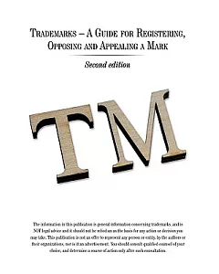 Trademarks: A Guide for Registering, Opposing and Appealing a Mark