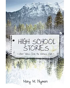 High School Stories: Short Takes from the Writers’ Club