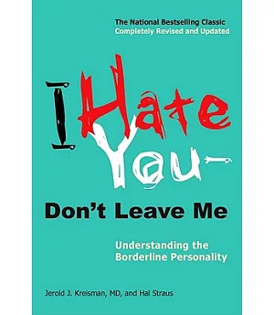 I Hate You--Don’t Leave Me: Understanding the Borderline Personality