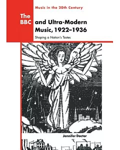 The Bbc and Ultra-Modern Music, 1922-1936: Shaping a Nation’s Tastes