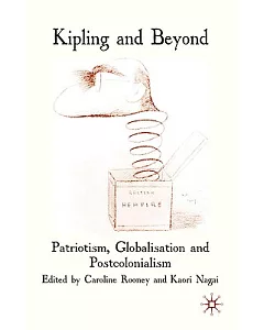 Kipling and Beyond: Patriotism, Globalisation and Postcolonialism