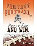 Fantasy Football, How to Play and Win.: The Complete Guide