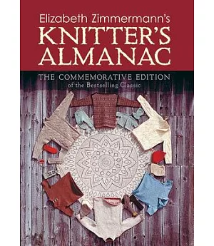 Elizabeth Zimmermann’s Knitter’s Almanac: The Commemorative Edition