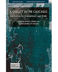 Conflict in the Caucasus: Implications for International Legal Order