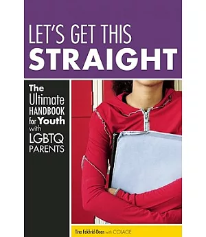 Let’s Get This Straight: The Ultimate Handbook for Youth With LGBTQ Parents
