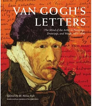 Van Gogh’s Letters: The Mind of the Artist in Paintings, Drawings, and Words, 1875-1890