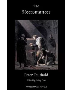 The Necromancer Or, the Tale of the Black Forest: Founded on Facts