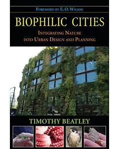 Biophilic Cities: Integrating Nature into Urban Design and Planning