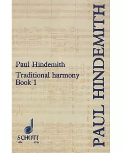 A Concentrated Course in Traditional Harmony: With Emphasis on Exercises and a Minimum of Rules, Book 1 Part 1