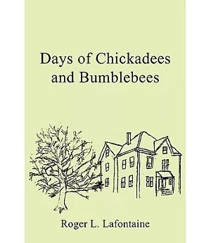Days of Chickadees and Bumblebees