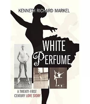 White Perfume: A Twenty-first Century Love Story