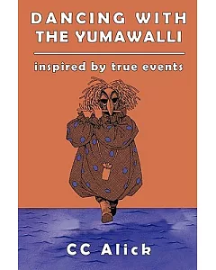 Dancing With the Yumawalli: Inspired by True Events
