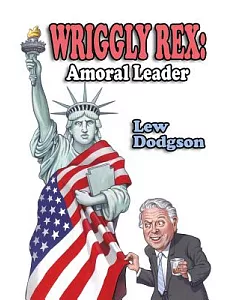 Wriggly Rex: Amoral Leader