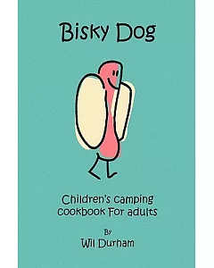 Bisky Dog: Children’s Camping Cookbook for Adults