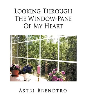Looking Through the Window-pane of My Heart