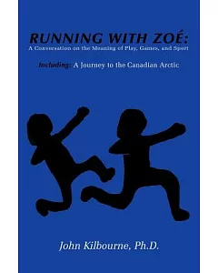 Running With Zoe: A Conversation on the Meaning of Play, Games, and Sport