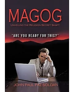 Magog: Unveiling the Religion Secret Shaft
