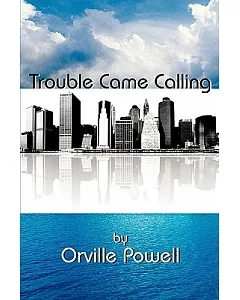 Trouble Came Calling