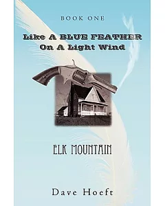 Like a Blue Feather on a Light Wind: Elk Mountain