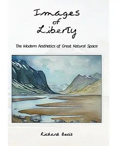 Images of Liberty: The Modern Aesthetics of Great Natural Space