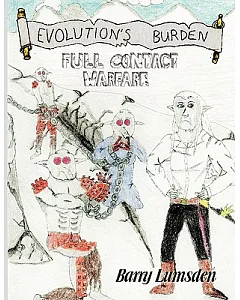 Evolution’s Burden: Full Contact Warfare