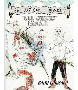 Evolution’s Burden: Full Contact Warfare