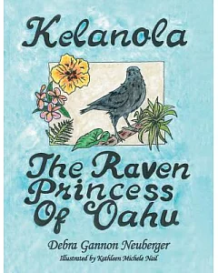 Kelanola, the Raven Princess of Oahu