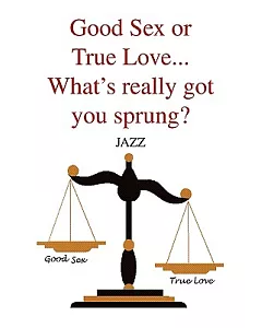 Good Sex or True Love What’s Really Got You Sprung