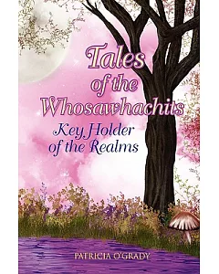 Tales of the Whosawhachits: Key Holder of the Realms