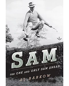 Sam: The One and Only Sam Snead