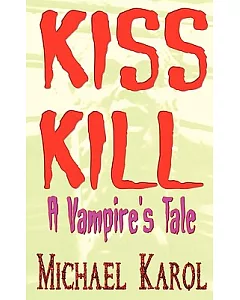 Kiss Kill: A Vampire’s Tale