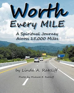 Worth Every Mile: A Spiritual Journey Across 15,000 Miles