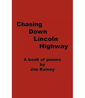 Chasing Down Lincoln Highway: A Book of Poems