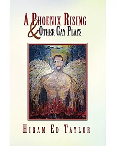 A Phoenix Rising and Other Gay Plays
