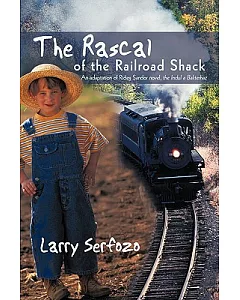 The Rascal of the Railroad Shack: An Adaptation of Rideg Sandor Novel, the Indul a Bakterhaz