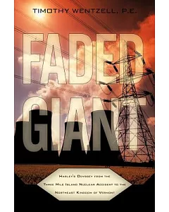 Faded Giant: Harley’s Odyssey from the Three Mile Island Nuclear Accident to the Northeast Kingdom of Vermont