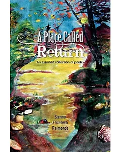 A Place Called Return: An Assorted Collection of Poetry