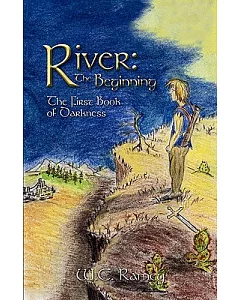 River: the Beginning: The First Book of Darkness