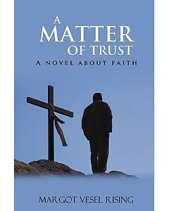 A Matter of Trust: A Novel About Faith