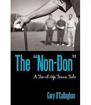The ”Non-Don”: A Tee-it-Up Texas Tale