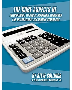 The Core Aspects of International Financial Reporting Standards and International Accounting Standards