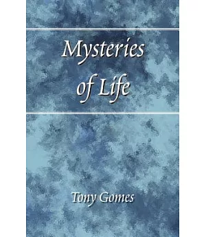 Mysteries of Life: The Meaning of Life