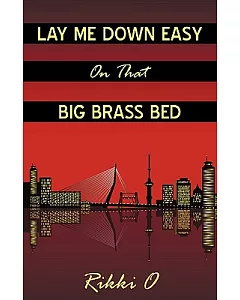Lay Me Down Easy on That Big Brass Bed