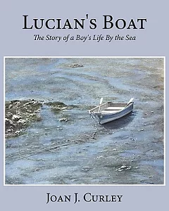 Lucian’s Boat: The Story of a Boy’s Life by the Sea