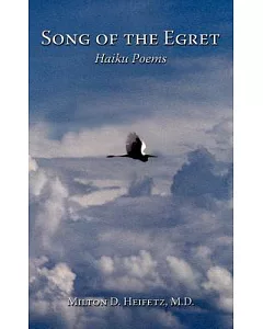 Song of the Egret: Haiku Poems